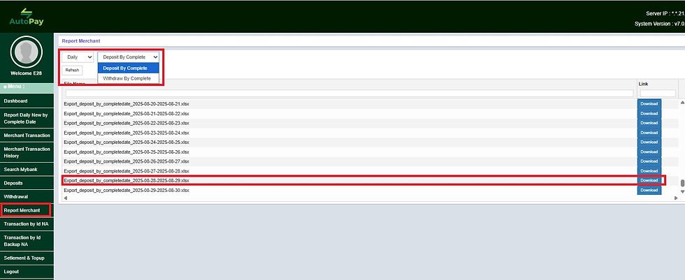 Report Merchant > Daily > Deposit by Complete/Withdraw by Complete > Select download to the date you want to export