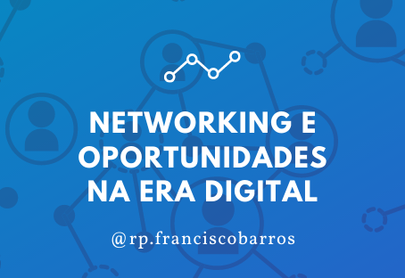 Networking e Oportunidades na Era Digital
