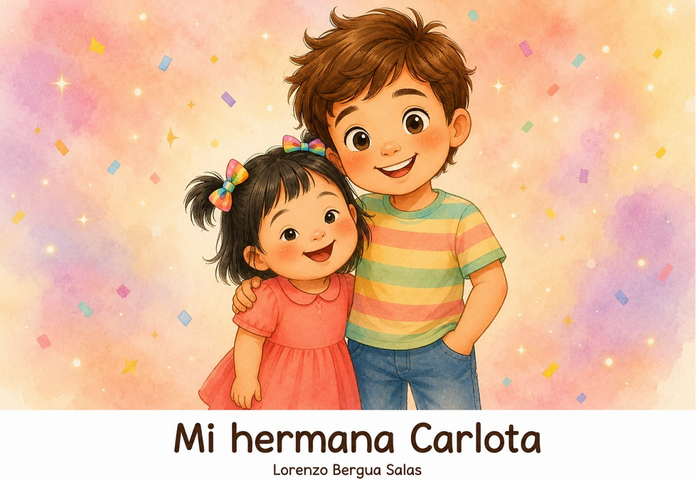 Mi hermana Carlota: cuento infantil sobre el síndrome de Down contado con amor entre hermanos, para niños de 4 a 8 años.