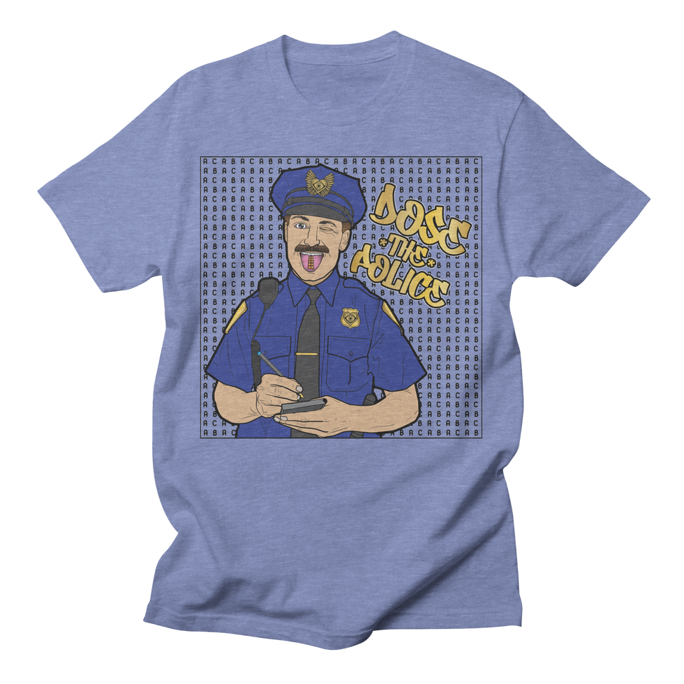 Dose the Police T-Shirt