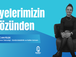 "Üyelerimizin Gözünden" - Şencan Felek / Donanım Teknoloji I Sürdürülebilirlik ve Kalite Uzmanı