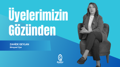 "Üyelerimizin Gözünden" - Zahide Geylan