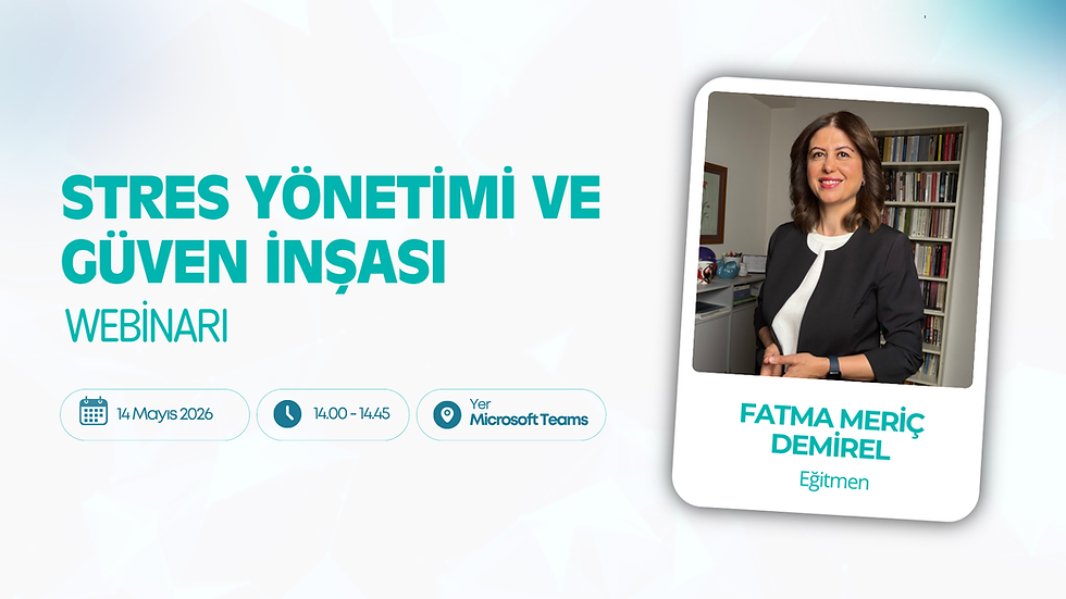 “Stres Yönetimi ve Güven İnşası” Webinarımıza Davetlisiniz.
