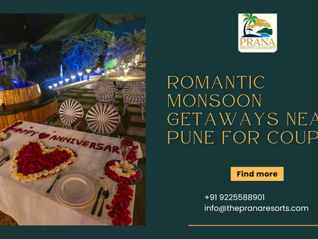 Romantic Monsoon Getaways Near Pune for Couples