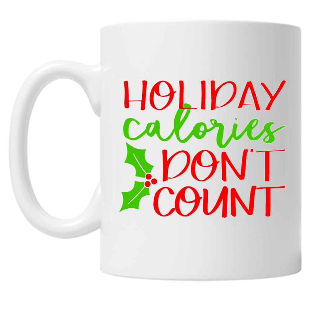 Holiday Calories Don't Count 10oz Mug
