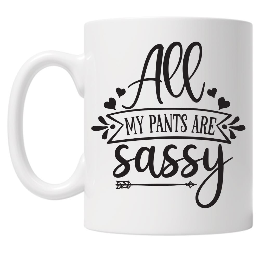 All My Pants Are Sassy 10oz Mug