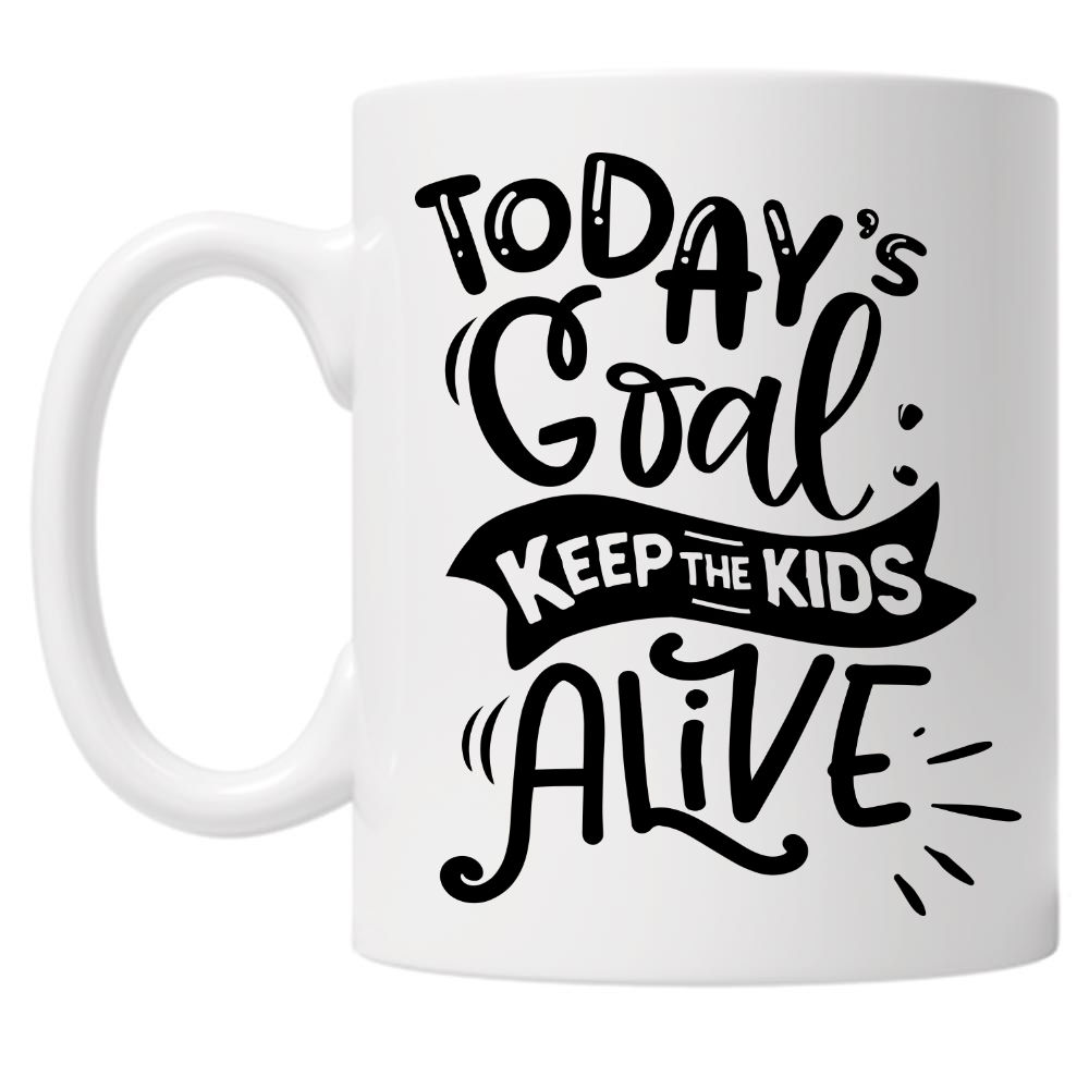 Today's Goal Keep The Kids Alive 10oz Mug