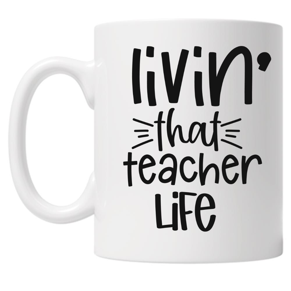 Livin' That Teacher Life 10oz Mug