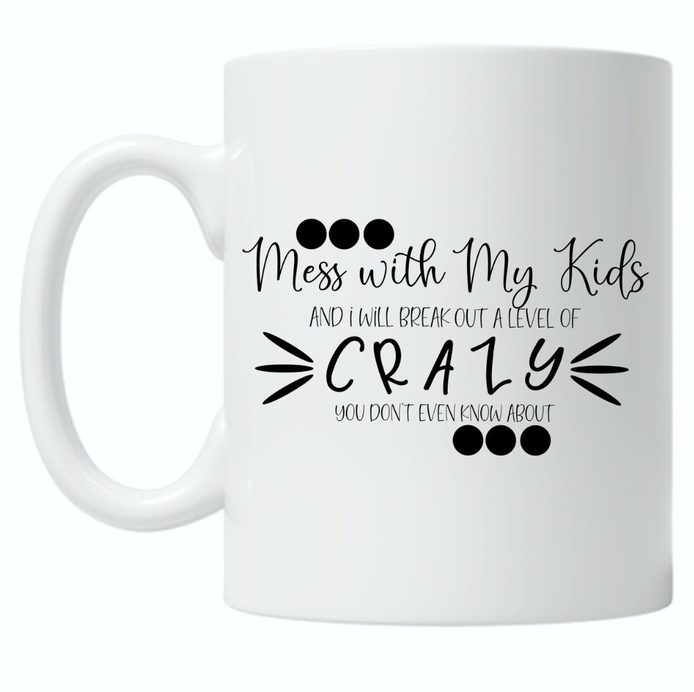 Mess With My Kids 10oz Mug