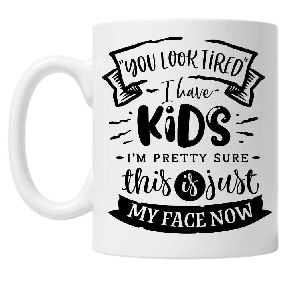 You Look Tired 10oz Mug