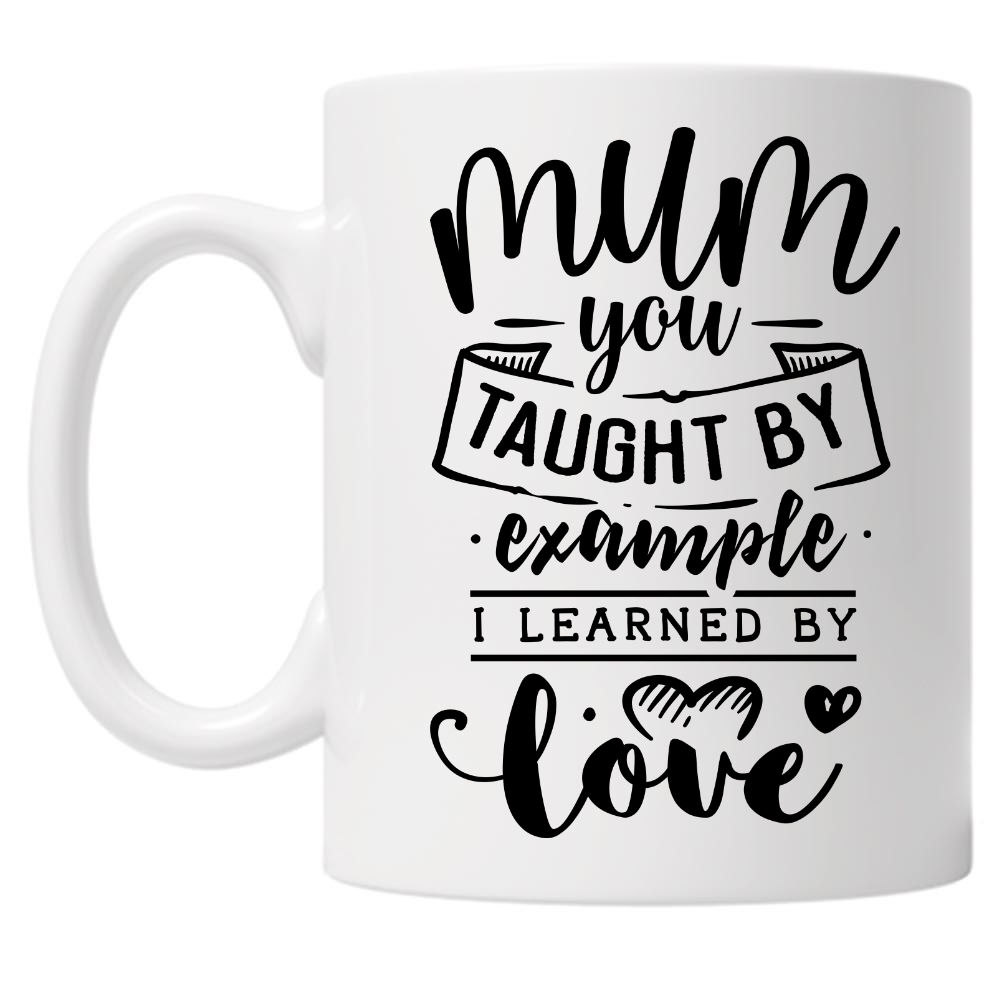 Mum You Taught My Example 10oz Mug