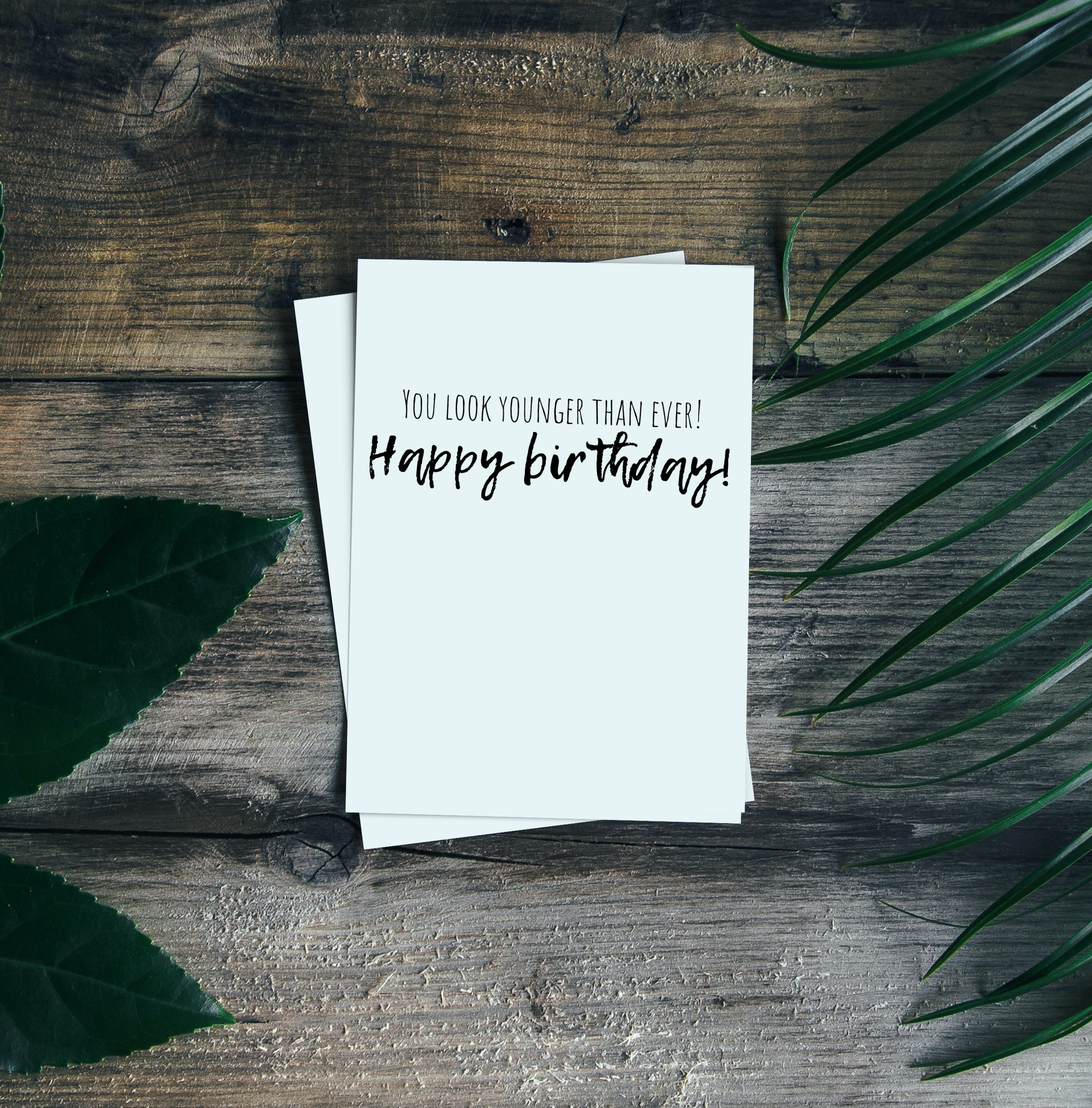 You Look Younger Birthday A6 Greetings Card
