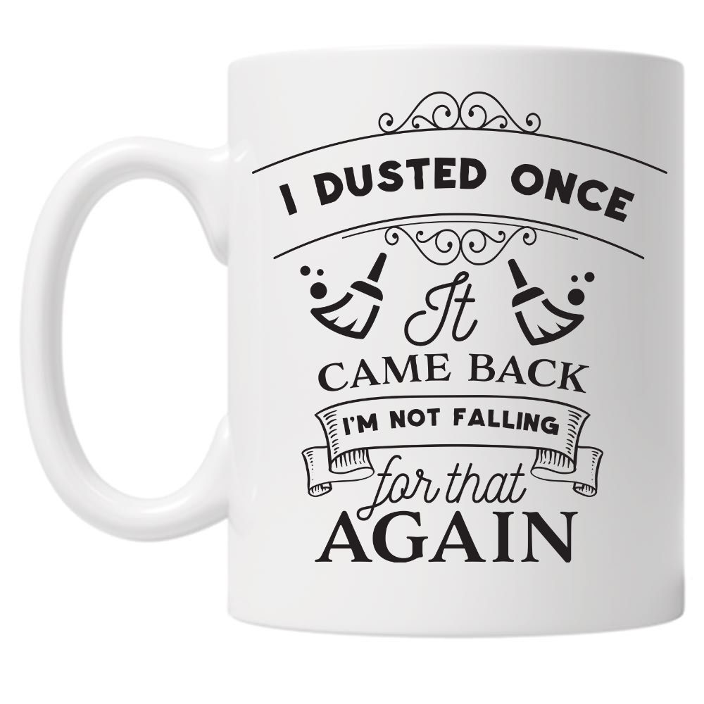 I Once Dusted 10oz Mug