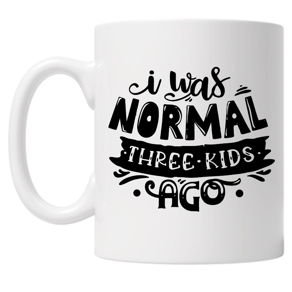 I Was Normal Three Kids Ago 10oz Mug