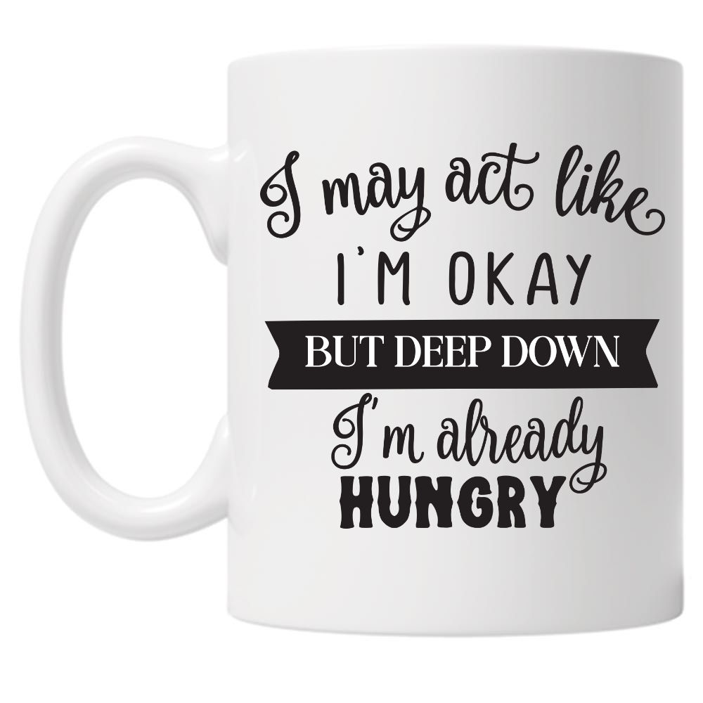 I May Act Like I'm Okay 10oz Mug