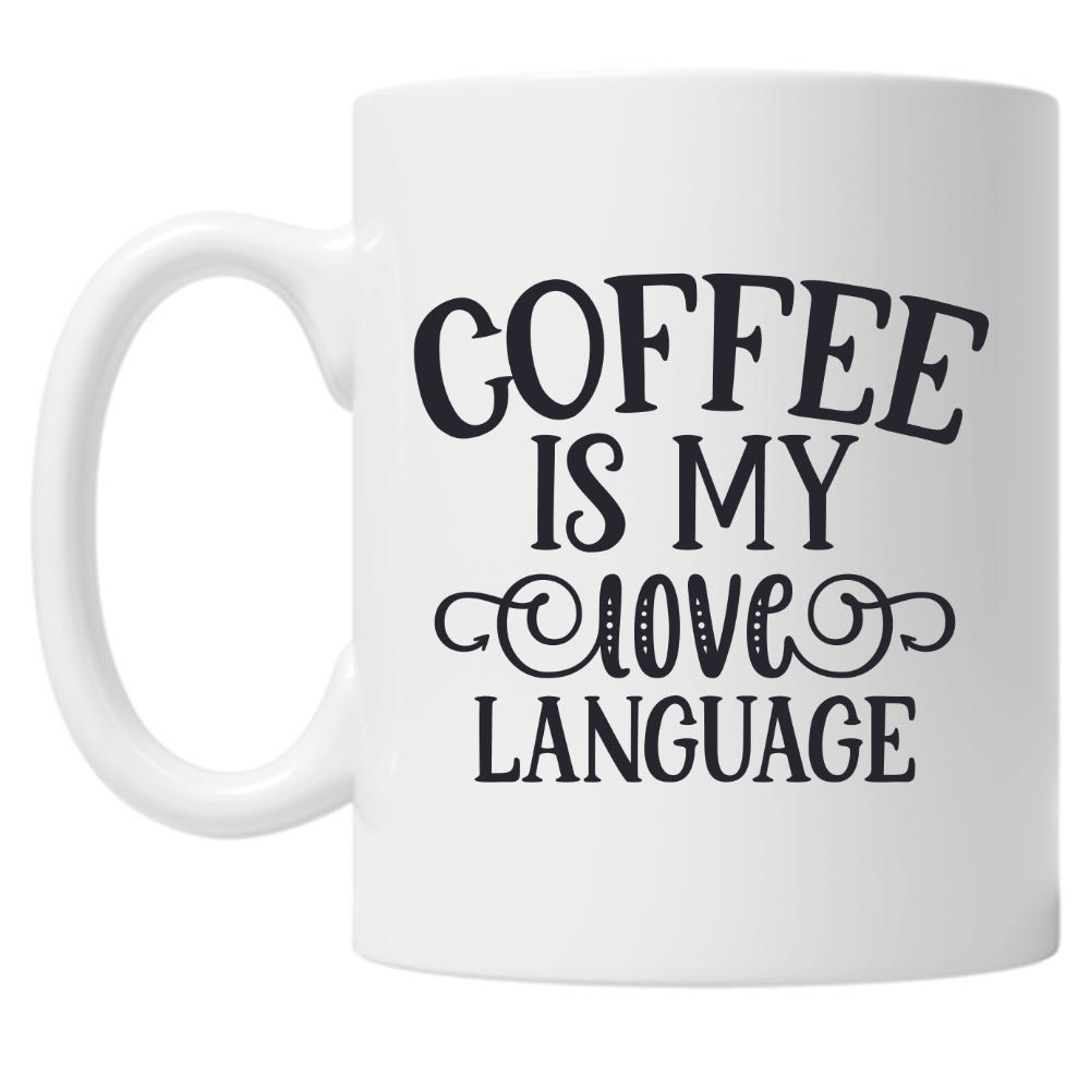 Coffee Is My Love Language 10oz Mug