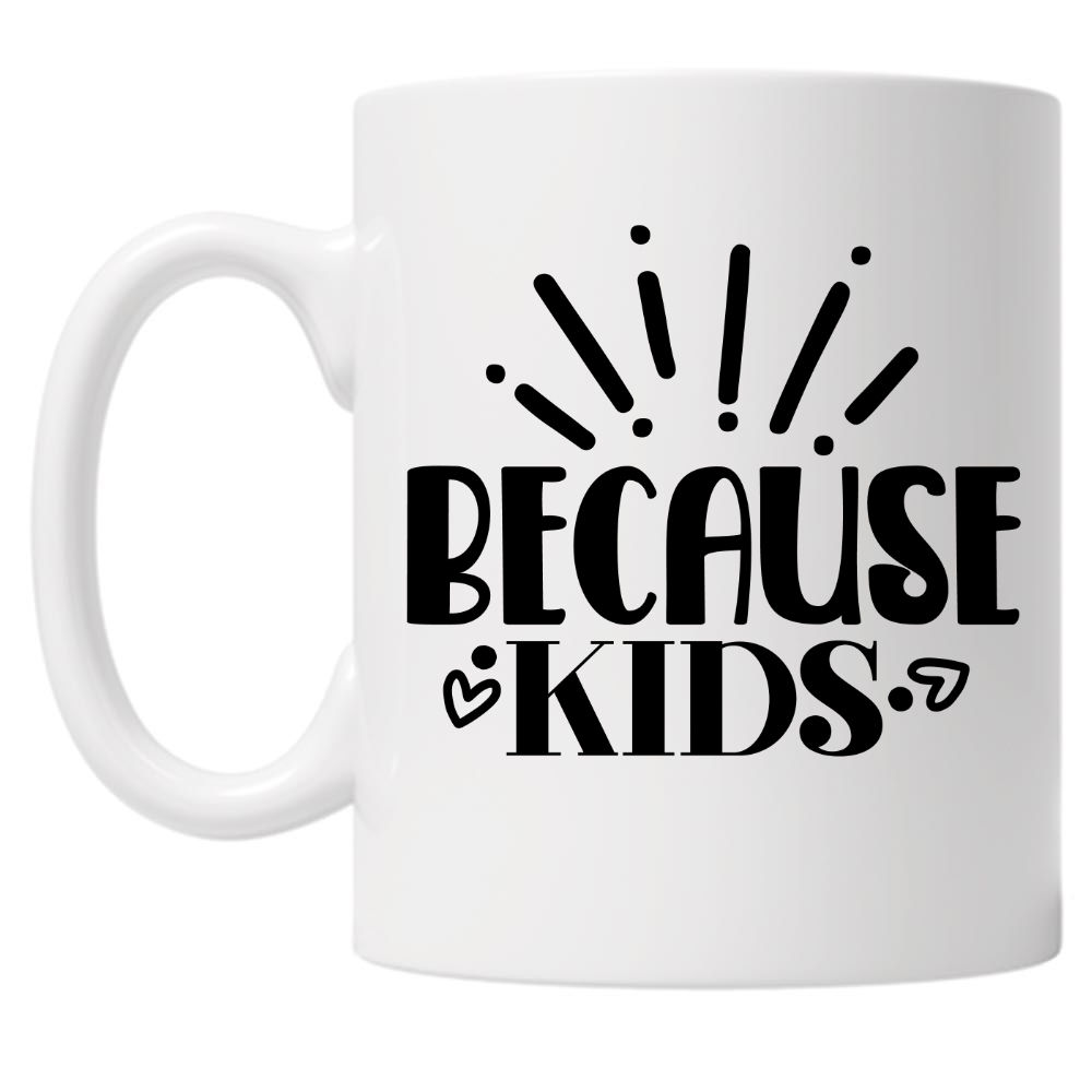 Because Kids 10oz Mug