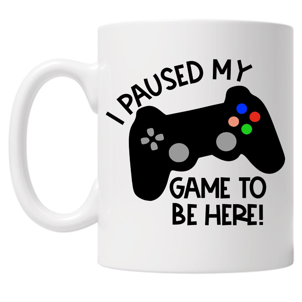 I Paused My Game To Be Here! 10oz Mug
