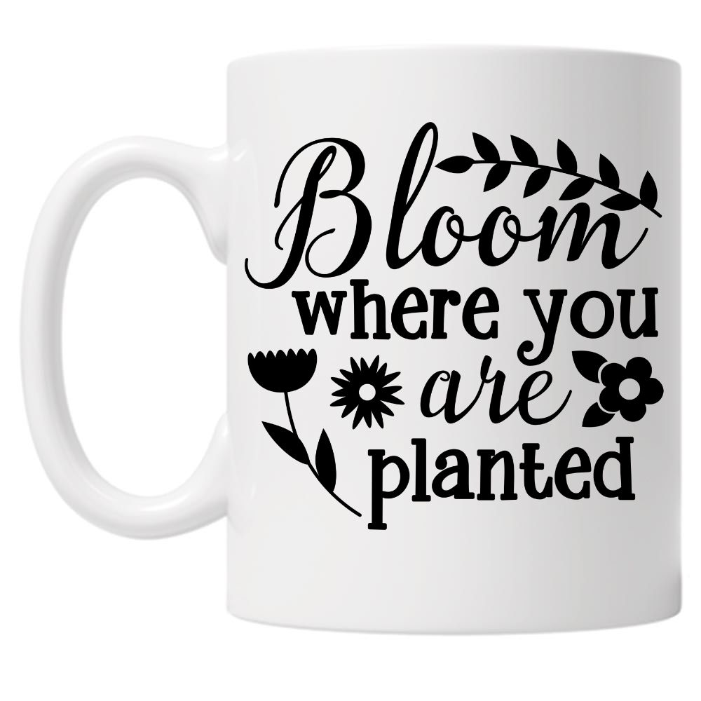Bloom Where You Are Planted 10oz Mug