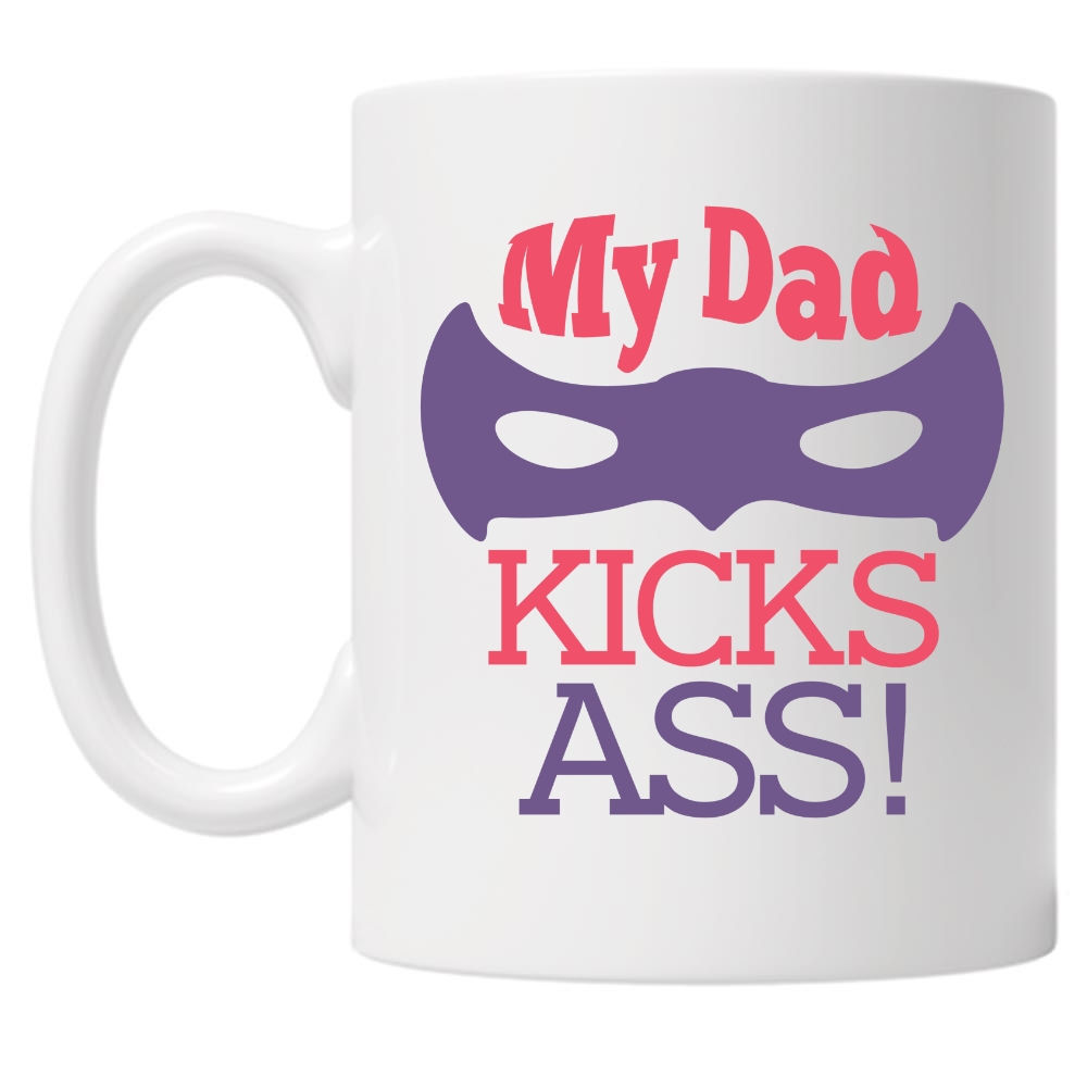 My Dad Kicks Ass! 10oz Mug
