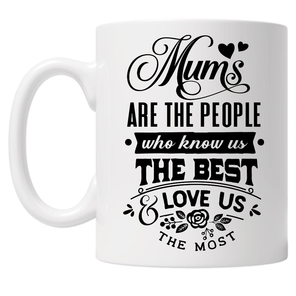Mums Are The People Who Know Best 10oz Mug