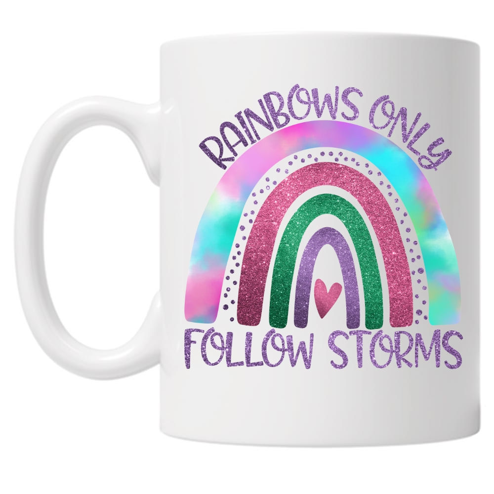 Glitter Effect Rainbows Only Follow Storms 10oz Mug