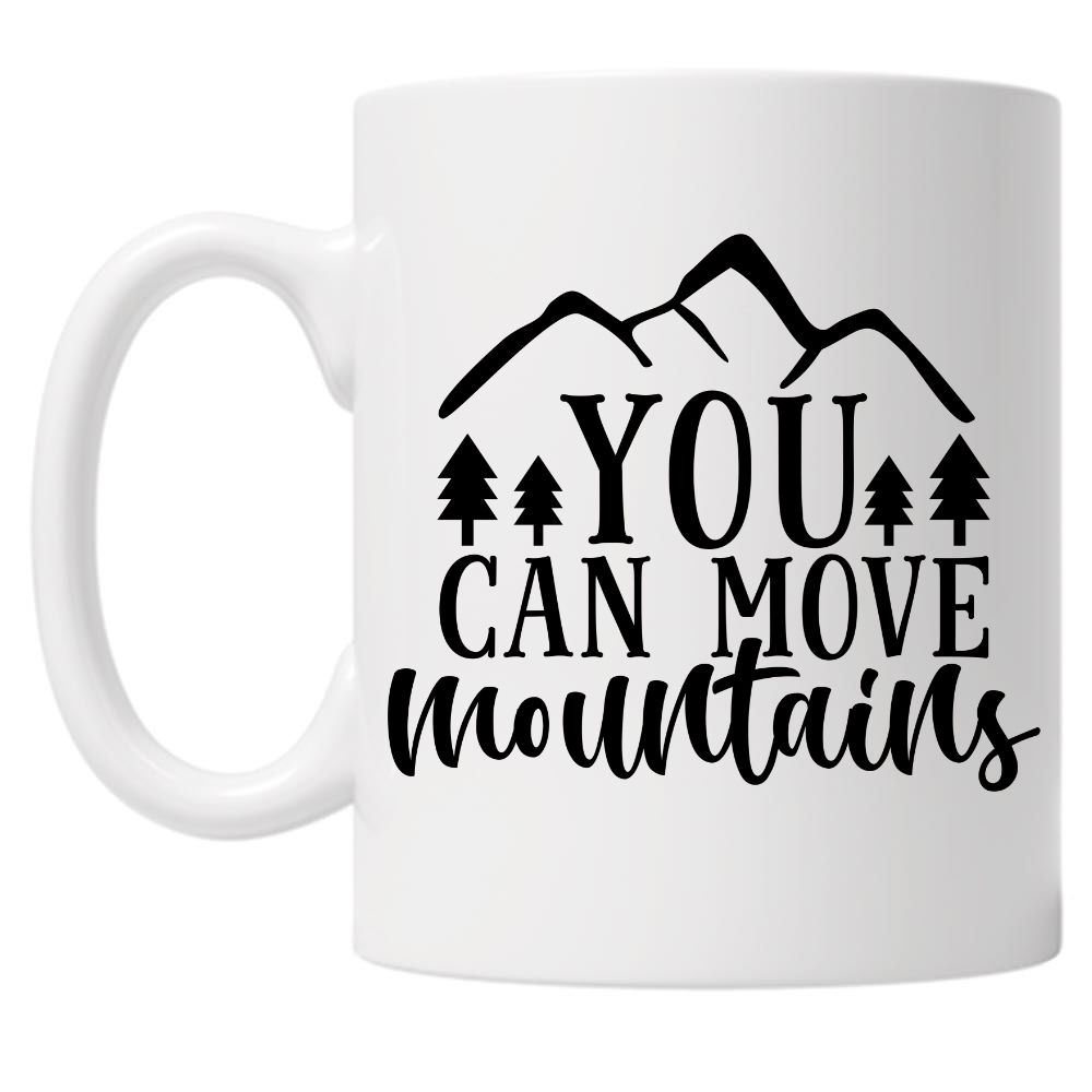 You Can Move Mountains 10oz Mug