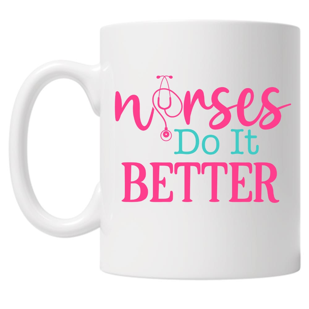 Nurses Do It Better 10oz Mug