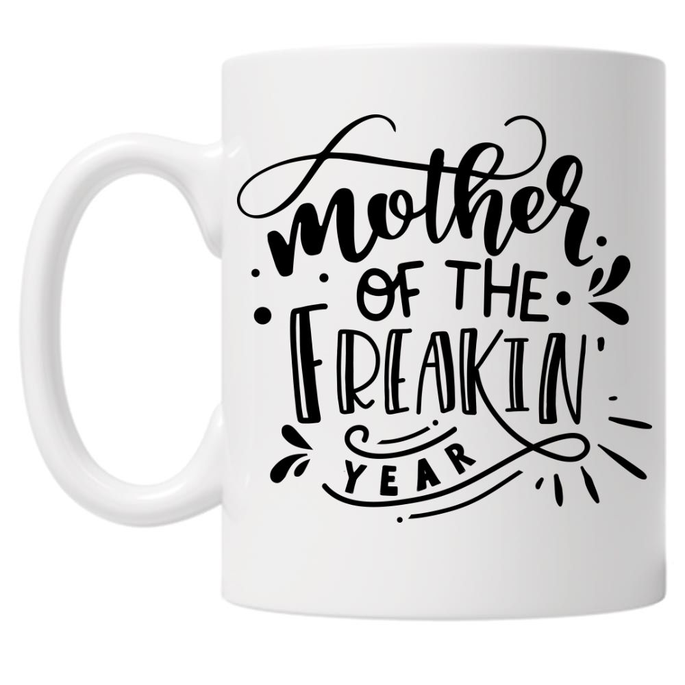 Mother of The Freakin' Year 10oz Mug