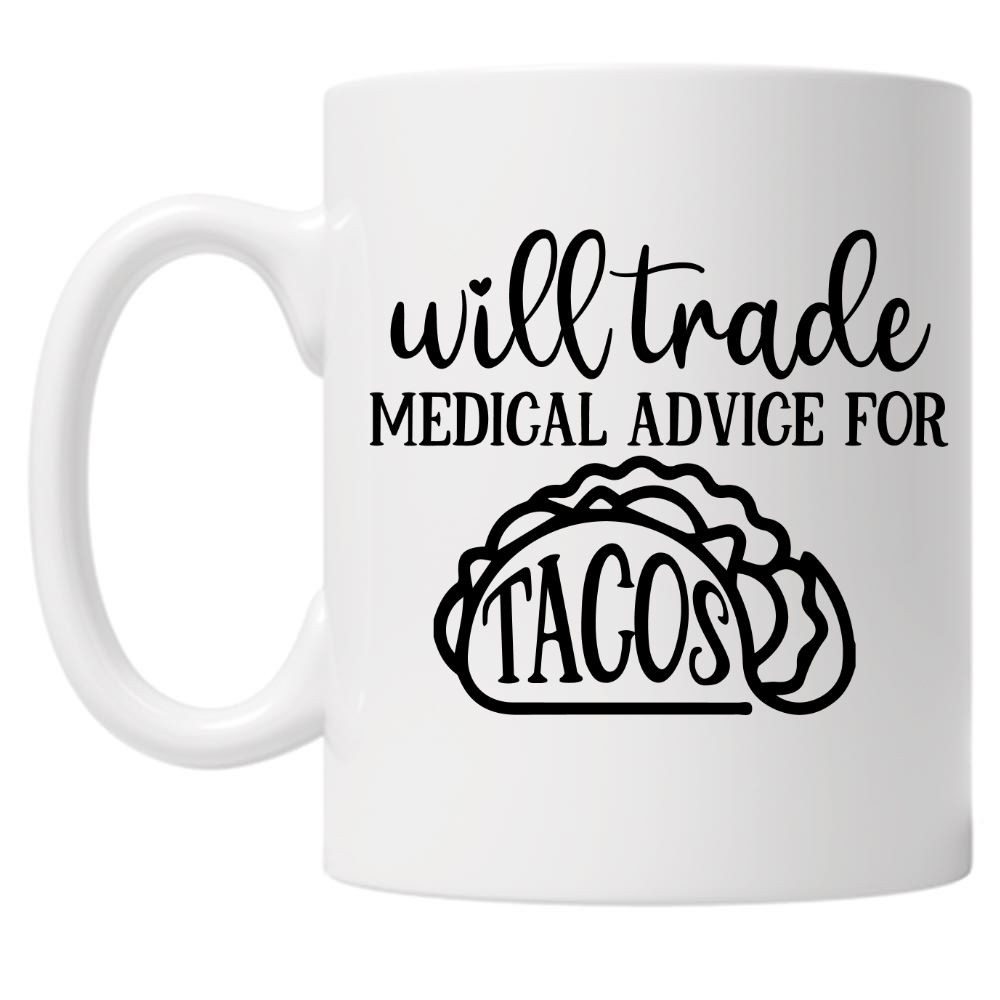 Will Trade Medical Advice For Tacos 10oz Mug