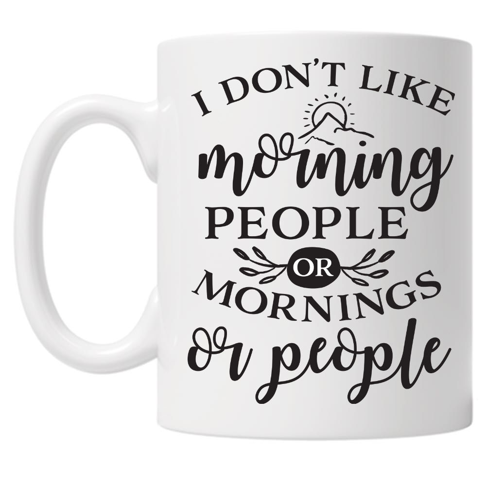 I Don't Like Morning People 10oz Mug