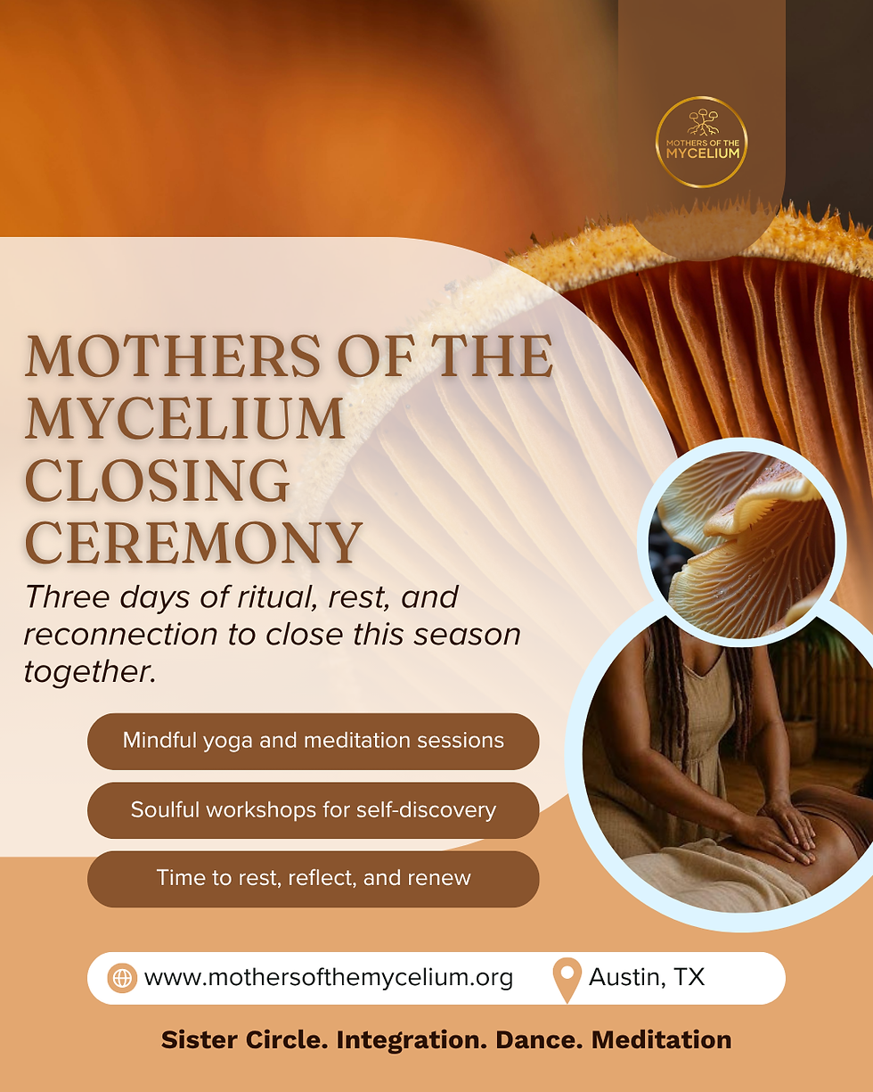 Mothers of the Mycelium Closing Ceremony