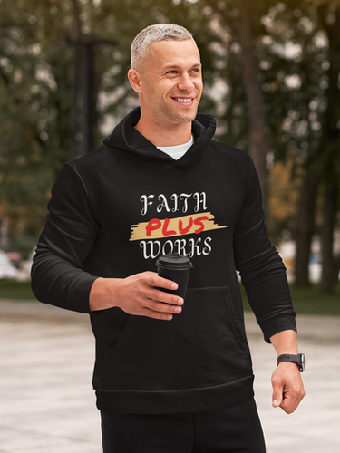 Faith Plus Works Hoody | God Still Good