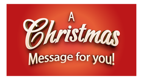 Our Christmas Message for you!