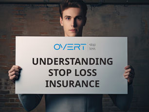Understanding Stop Loss Insurance Coverage