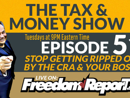 STOP Getting Ripped Off by Your Boss or the CRA | The Tax & Money Show Ep. 51 with Kevin J. Johnston