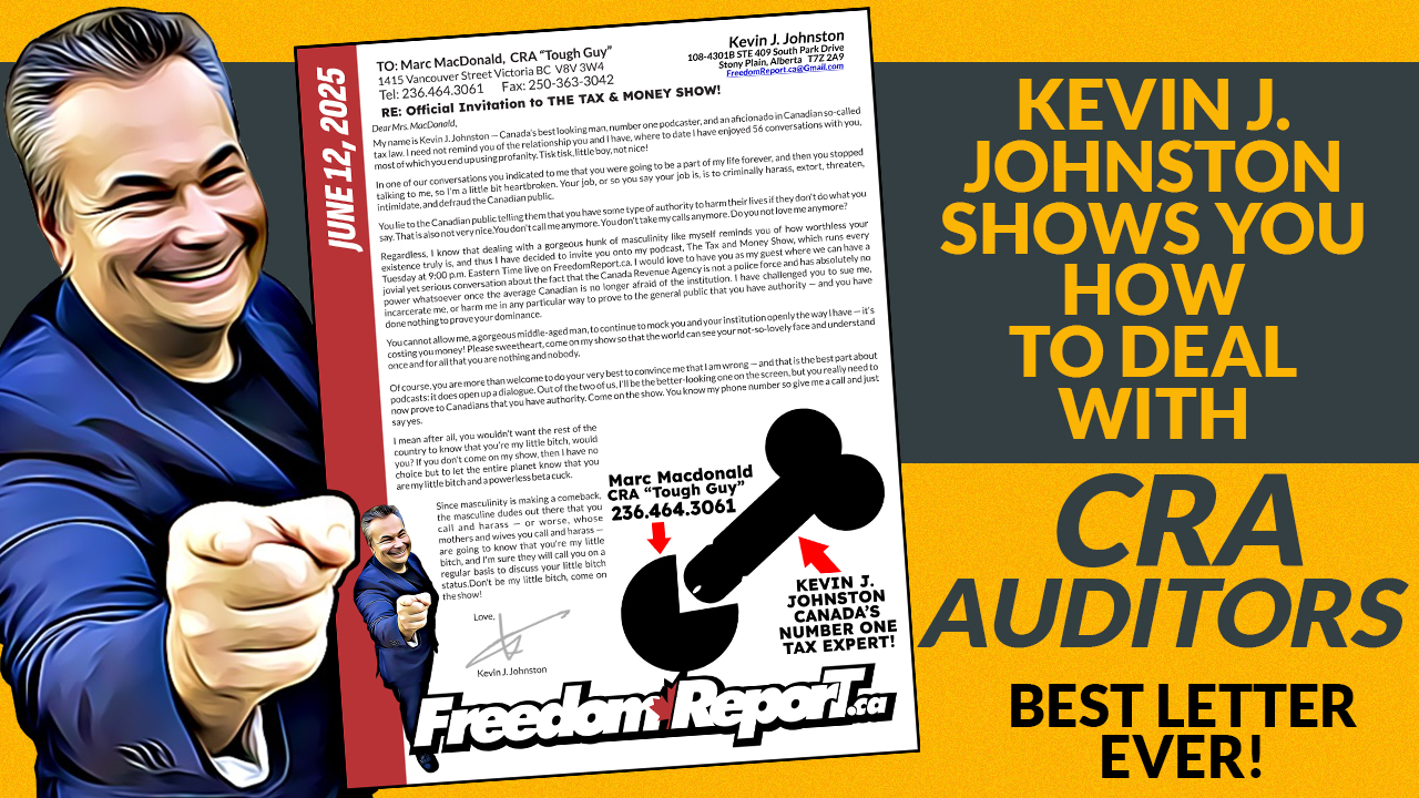 CRA Auditor Gets Told Off – Kevin J. Johnston Unleashes the Truth