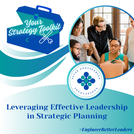 Your Strategy Toolkit: Leveraging Effective Leadership in Strategic Planning