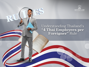 Understanding Thailand’s “4 Thai Employees per Foreigner” Rule
