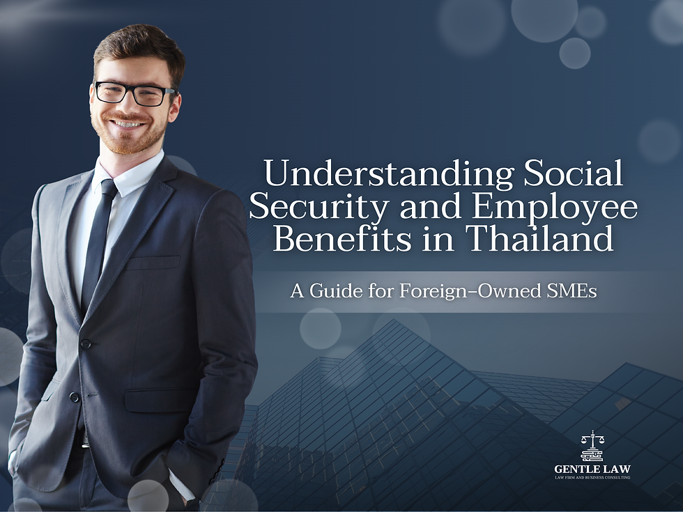 Understanding Social Security and Employee Benefits in Thailand for Foreign-Owned SMEs