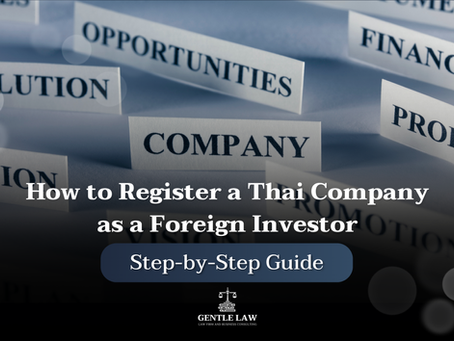 How to Register a Thai Company as a Foreign Investor: Step-by-Step Guide