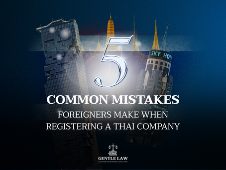 5 Common Mistakes Foreigners Make When Registering a Thai Company