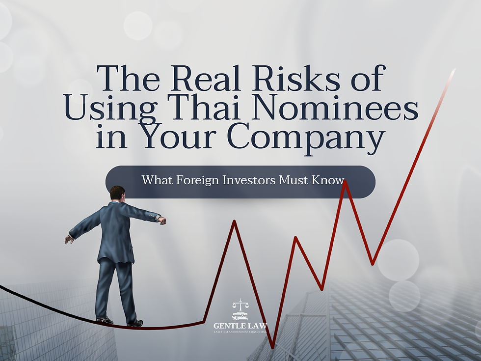 The Real Risks of Thai Nominee Structures in Thailand: What Foreign Investors Must Know
