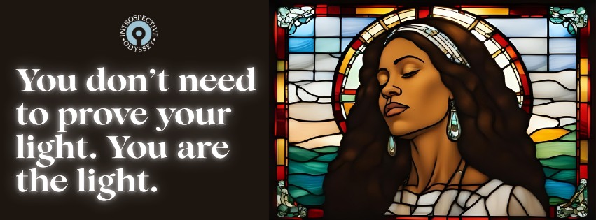 Stained glass art of a serene woman with long hair, blue earrings. Text: "You don't need to prove your light. You are the light."