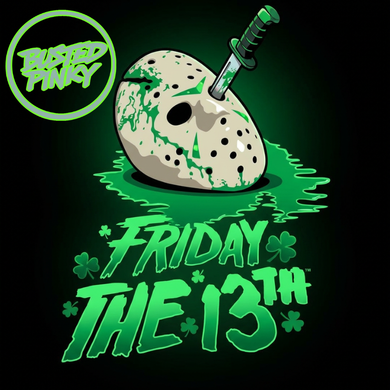 FRIDAY THE 13TH w/ DJ BUSTED PINKY 