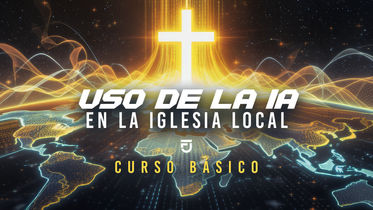 Curso: Uso de la IA para la iglesia local