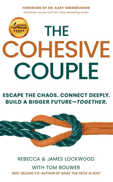 The Cohesive Couple: Escape the Chaos. Connect Deeply. Build A Bigger Future-Together