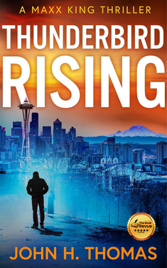 Thunderbird Rising: A Maxx King Thriller (The Maxx King Thrillers Book 1)