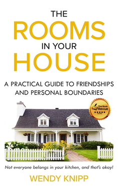 The Rooms in Your House: A Practical Guide to Friendship and Personal Boundaries