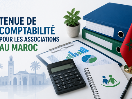 La comptabilité d'une association au Maroc : ce qu'il faut vraiment savoir